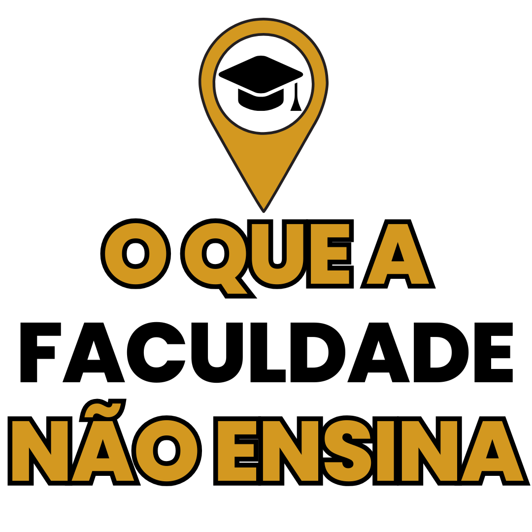 O Que a Faculdade Não Ensina